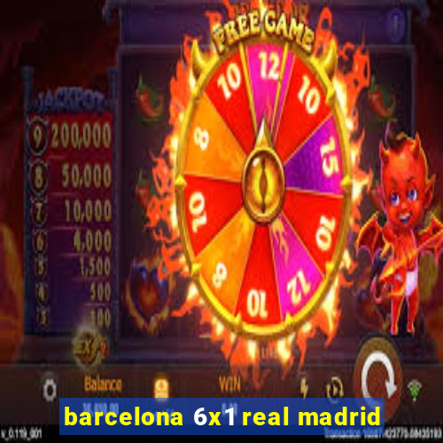 barcelona 6x1 real madrid